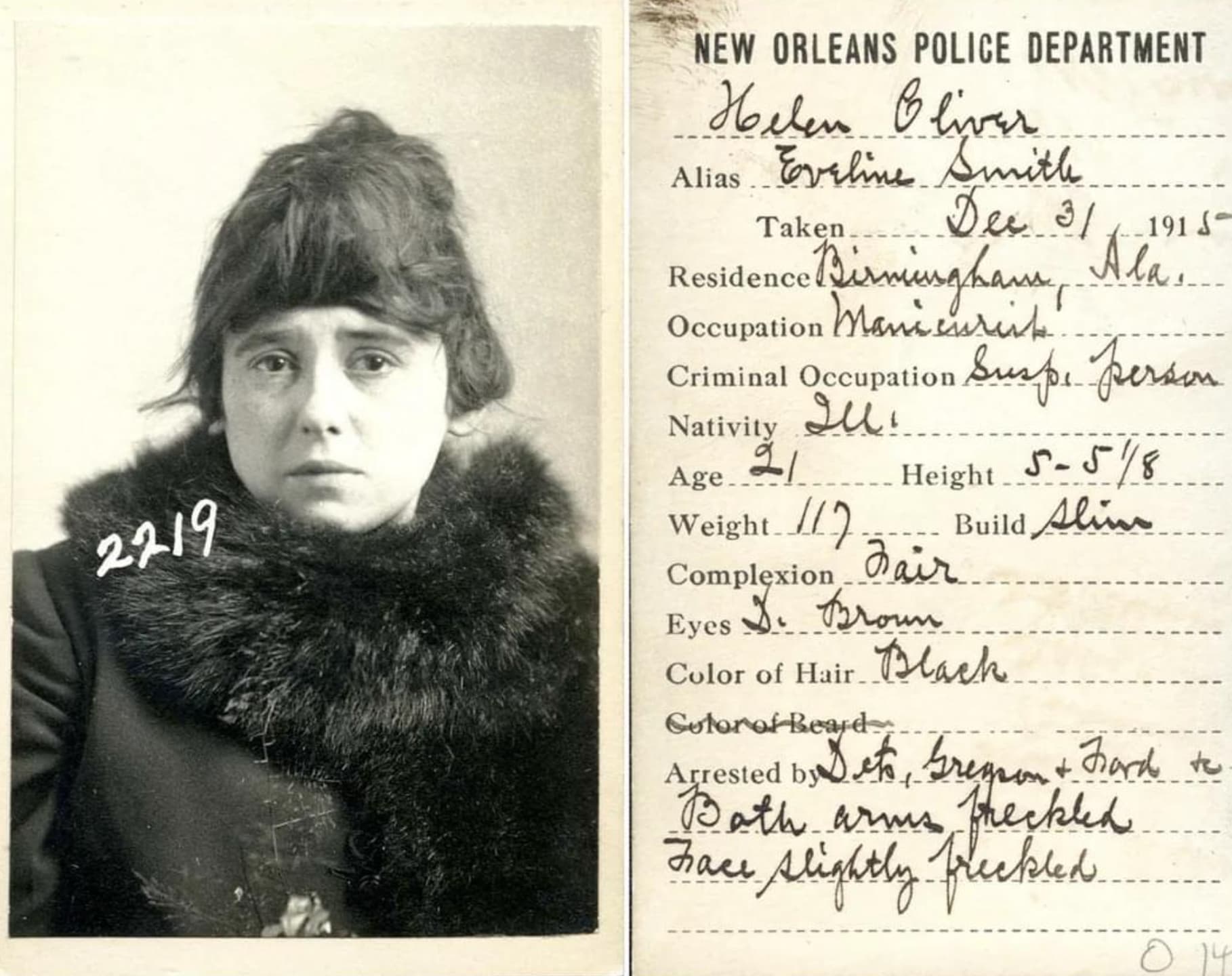 handwriting - New Orleans Police Department Helen Oliver Alias Eveline Smith Taken. S Residence Birmingham, Ala. Occupation Manicures! Criminal Occupation Susp. person 2219 Nativity zu 21 Age. Height 5518 Weight 117 Build Alim Complexion Dair Eyes D. Brow